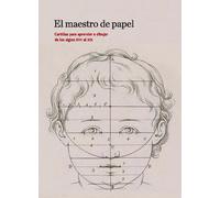 El maestro del papel. Cartillas para aprender a dibujar de los siglos XVII al XIX | María Luisa Cuenca, Ana Hernández Pugh, José Manuel Matilla