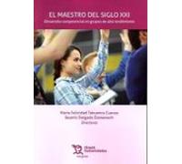 El Maestro Del Siglo XXI: Desarrollo Competencial En Grupos De Alto Rendimiento