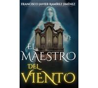EL MAESTRO DEL VIENTO: El hombre que desafió al pasado para vencer al futuro