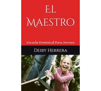 El Maestro: Escuela Dominical Para Jovenes: 1 (El Maestro Biblico)
