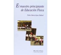 El maestro principiante en Educación Física: Análisis y propuestas de formación permanente durante sus primeras experiencias: 11 (Manuel siurot)