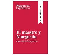 El maestro y Margarita de Mijaíl Bulgákov (Guía de lectura): Resumen y análisis completo