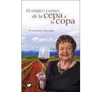 El Mágico Camino De La Cepa A La Copa