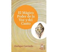 El Magico Poder De La Voz Y Del Canto