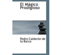 El Mágico Prodigioso: Comedia Famosa