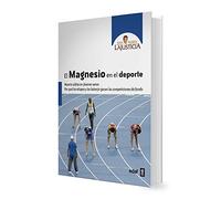 EL MAGNESIO EN EL DEPORTE. MUERTE SÚBITA EN JÓVENES SANOS. POR QUÉ LOS ETÍOPES Y LOS KALENJI GANAN LAS COMPETICIONES DE FONDO (Plus vitae)