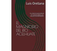 EL MAGNICIDIO DEL RIO ACELHUATE: No se trata de un ejercicio literario o un "encaje de oratoria", es un crimen. (AVENTURAS ECOLOGICAS EN EL SALVADOR DE UN PANDA, GUSTAVITO Y UN CADEJO)