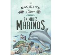 EL MAGNIFICO LIBRO DE LOS ANIMALES MARINOS