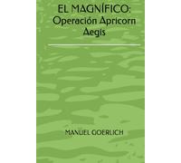 EL MAGNÍFICO: Operación Apricorn Aegis