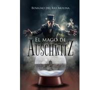 El mago de Auschwitz