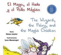 El Mago, El Hada Y El Pollo Mágico - The Wizard, The Fairy, And The Magic Chicken | Helen Lester