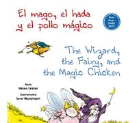El Mago, El Hada Y El Pollo Mágico/The Wizard, The Fairy, And The Magic Chiken (PICARONA)
