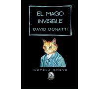 El mago invisible: Novela breve