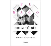 El Mago. La Historia De Thomas Mann