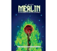 El Mago Merlin: El Nacimiento de una Leyenda