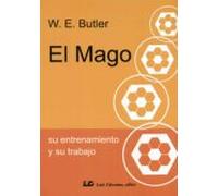 El Mago: Su Entrenamiento Y Su Trabajo (2ª Ed.)