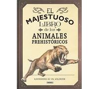 El majestuoso libro de los animales prehistóricos