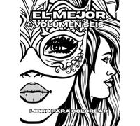 EL MAJOR VOLUMEN SEIS: EL MAJOR VOLUMEN SEIS: LIBRO PARA COLOREAR COCHES FLAMBOYANTES, Mardi Gras, Samba, Mandalas, Resúmenes, Graffiti y mucho más. (Bumper Colouring Books)