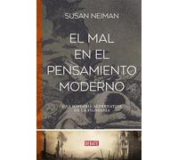 El mal en el pensamiento moderno: Una historia alternativa de la filosofía (Ensayo y Pensamiento)