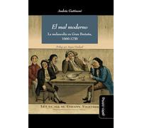 El mal moderno: La melancolía en Gran Bretaña, 1660-1750: 29 (Ideas en debate)