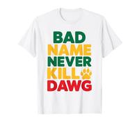 El Mal Nombre Nunca Mata a Dawg Proverbios y Significado jamaicanos Camiseta