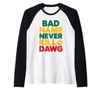 El Mal Nombre Nunca Mata a Dawg Proverbios y Significado jamaicanos Camiseta Manga Raglan