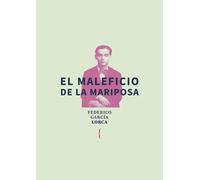 EL MALEFICIO DE LA MARIPOSA | Federico García Lorca