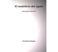 El maleficio del ópalo: Novela gótica silenciosa