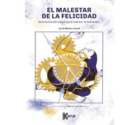 El malestar de la felicidad: Desmontando mitos para habitar el bienestar (Kairat)