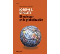 El malestar en la globalización (Ensayo | Economía)