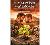 El malpaís de la memoria: Una novela de romance gay entre los viñedos de Lanzarote (Latidos de la Tierra)