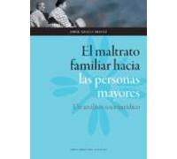 El Maltrato Familiar Hacia Las Personas Mayores. Un Analisis Soci Ojur