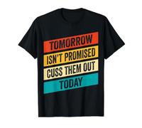 El mañana no es prometido, diles Que salgan Hoy, Vintage, Retro Camiseta gráfica económica