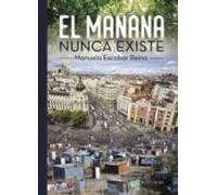 El Mañana Nunca Existe (ebook)