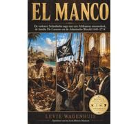 El Manco: De verloren Sefardische saga van een Afrikaanse meesterkok, de familie De Casseres en de Atlantische Wereld 1645-1714