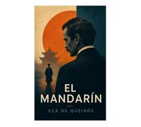 El Mandarín: Fábula moral de codicia, culpa y pacto diabólico en la Lisboa burguesa del siglo XIX