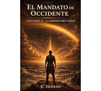 El Mandato de Occidente - Volumen II: La Medida del Cielo