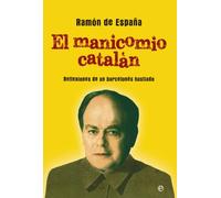 El manicomio catalán: Reflexiones de un barcelonés hastiado (Actualidad)