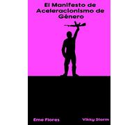 El Manifesto de Aceleracionismo de Género
