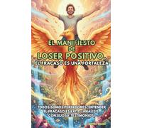 El Manifiesto de Loser Positivo, el Fracaso es una Fortaleza: Todos somos perdedores; entender el fracaso es éxito (análisis, consejos y testimonios) (Mira el Mundo)