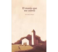 El manto que me cubrió: Una historia de gratitud, resiliencia y esperanza.
