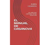 EL MANUAL DE CASANOVA: UN LIBRO QUE CONTIENE TIPS DE SEDUCCIÓN