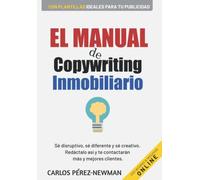 El Manual de Copywriting Inmobiliario: Sé disruptivo, sé diferente y sé creativo. Redáctalo así y te contactarán más y mejores clientes