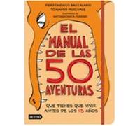 El Manual De Las 50 Aventuras Que Tienes Que Vivir Antes De Los 13 Años