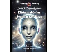El Manual de las Semillas Estelares (El Despertar Galáctico)