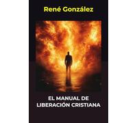 EL MANUAL DE LIBERACIÓN CRISTIANA (Escuela del Espíritu)