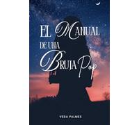 EL MANUAL DE UNA BRUJA POP: Despierta tus dones y entrena tu percepción