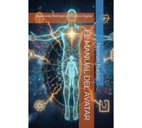 EL MANUAL DEL AVATAR: Soberanía Biológica en la Era Digital