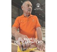 El Manual del Carpintero: Conoce el lenguaje de la madera y mídela con precisión