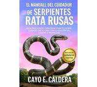EL MANUAL DEL CUIDADOR DE SERPIENTES RATA RUSAS: GUÍA PASO A PASO PARA PRINCIPIANTES SOBRE CUIDADO, DIETA, CRÍA, CONFIGURACIÓN DEL HÁBITAT Y PROPIEDAD